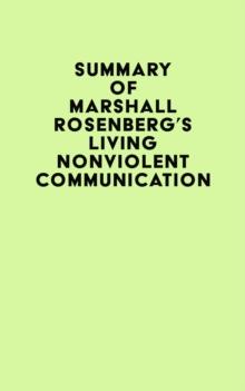 Summary of Marshall Rosenberg's Living Nonviolent Communication