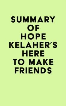 Summary of Hope Kelaher's Here to Make Friends