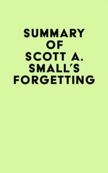 Summary of Scott A. Small's Forgetting