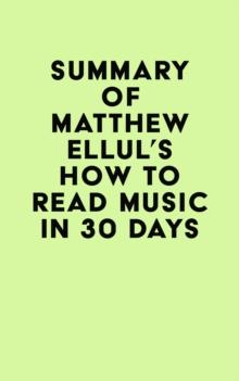 Summary of Matthew Ellul's How to Read Music in 30 Days