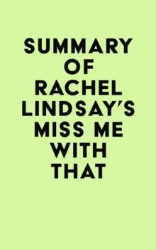 Summary of Rachel Lindsay's Miss Me with That