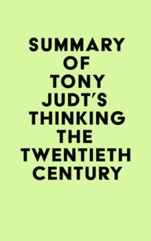 Summary of Tony Judt's Thinking the Twentieth Century