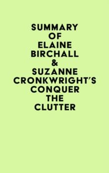 Summary of Elaine Birchall & Suzanne Cronkwright's Conquer the Clutter