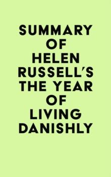 Summary of Helen Russell's The Year of Living Danishly