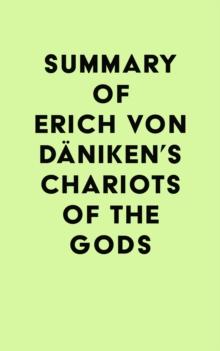 Summary of Erich von Daniken's Chariots of the Gods