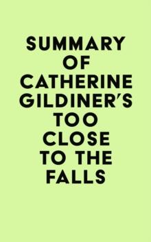 Summary of Catherine Gildiner's Too Close to the Falls