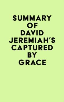 Summary of David Jeremiah's Captured By Grace