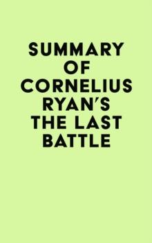 Summary of Cornelius Ryan's The Last Battle