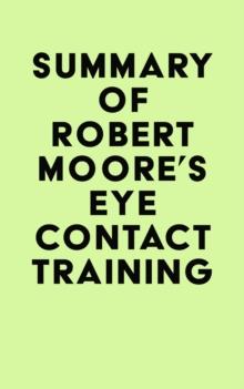 Summary of Robert Moore's Eye Contact Training