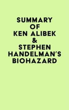 Summary of Ken Alibek & Stephen Handelman's Biohazard