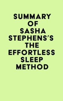 Summary of Sasha Stephens's The Effortless Sleep Method