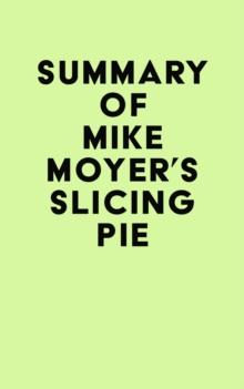 Summary of Mike Moyer's Slicing Pie