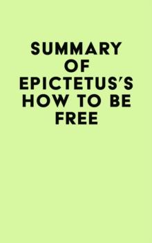 Summary of Epictetus's How to Be Free