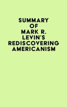 Summary of Mark R. Levin's Rediscovering Americanism