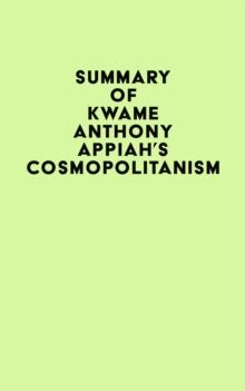 Summary of Kwame Anthony Appiah's Cosmopolitanism