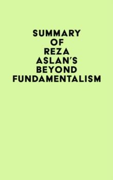 Summary of Reza Aslan's Beyond Fundamentalism