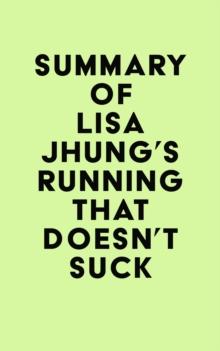 Summary of Lisa Jhung's Running That Doesn't Suck