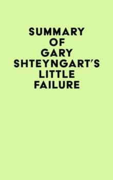 Summary of Gary Shteyngart's Little Failure