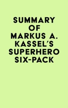 Summary of Markus A. Kassel's Superhero Six-Pack