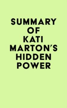 Summary of Kati Marton's Hidden Power