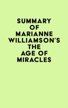 Summary of Marianne Williamson's The Age of Miracles