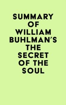 Summary of William Buhlman's The Secret of the Soul