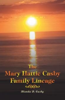 The Mary Hattie Casby Family Lineage