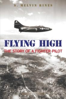 Flying High : The Story of a Fighter Pilot