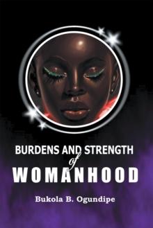 Burdens and Strength of Womanhood