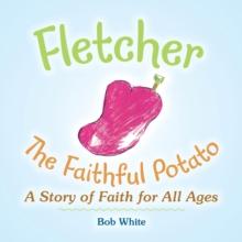 Fletcher : The Faithful Potato