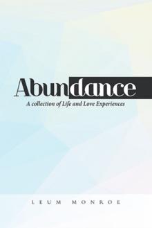 Abundance : A Collection of Life and Love Experiences