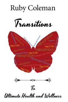 Transitions : To Ultimate Health and Wellness