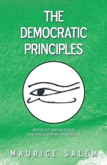 The Democratic Principles : Book of Knowledge and Philosophy Handbook