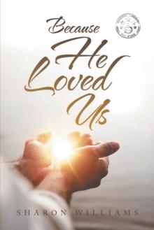 Because He Loved Us