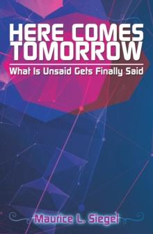 Here Comes Tomorrow : What Is Unsaid Gets Finally Said