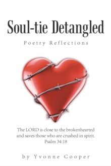 Soul-Tie Detangled : Poetry Reflections