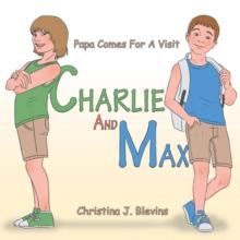 Charlie and Max : Papa Comes for a Visit