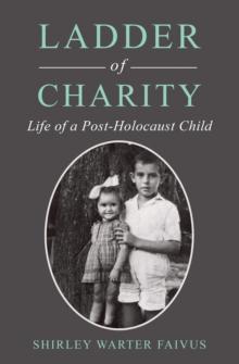 Ladder of Charity : Life of a Post-Holocaust Child