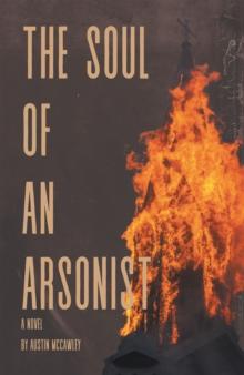 The Soul of an Arsonist