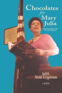 Chocolates for Mary Julia : Black Woman Blazes Trails as a Career Diplomat