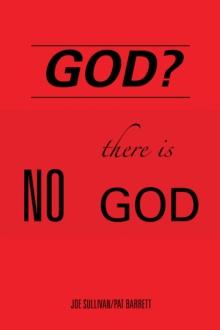 God? : There Is No God