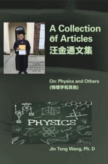 A Collection of Articles on Physics and Others