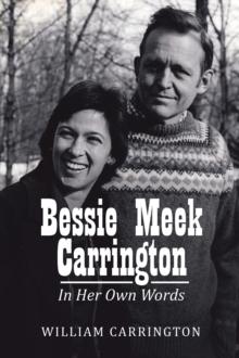 Bessie Meek Carrington : In Her Own Words