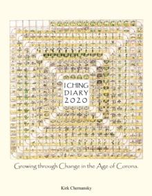 I Ching Diary: : Growing Through Change in the Age of Corona.