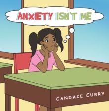 Anxiety Isn't Me