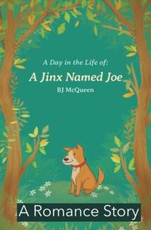 A Day in the Life: a Jinx Named Joe : A Romance Story