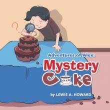 Adventures of Alex: Mystery Cake