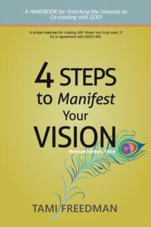 4 Steps to Manifest Your Vision : Revised Edition, Third