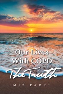 Our Lives with Copd                               the Truth