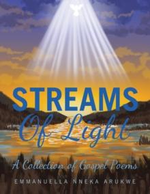 Streams of Light : A Collection of Gospel Poems